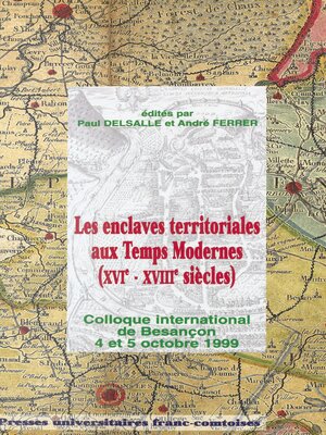 cover image of Les enclaves territoriales aux Temps Modernes (XVIe-XVIIIe siècles)